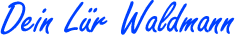 Dein Lür Waldmann